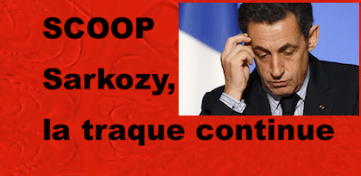 Sarkozy, la traque&nbsp;continue