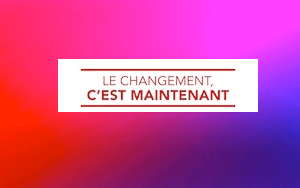 Le changement c&rsquo;est maintenant&nbsp;!