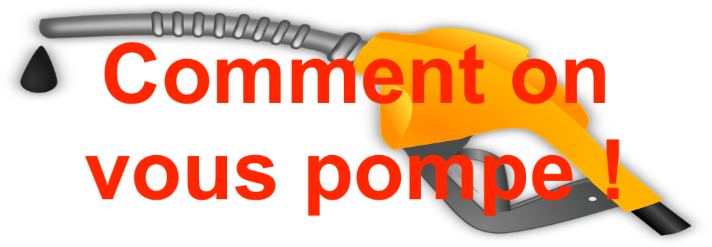 Comment on vous pompe&nbsp;!