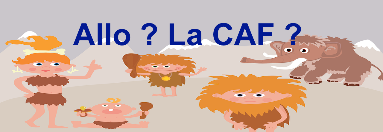 Allo ? La CAF ?
