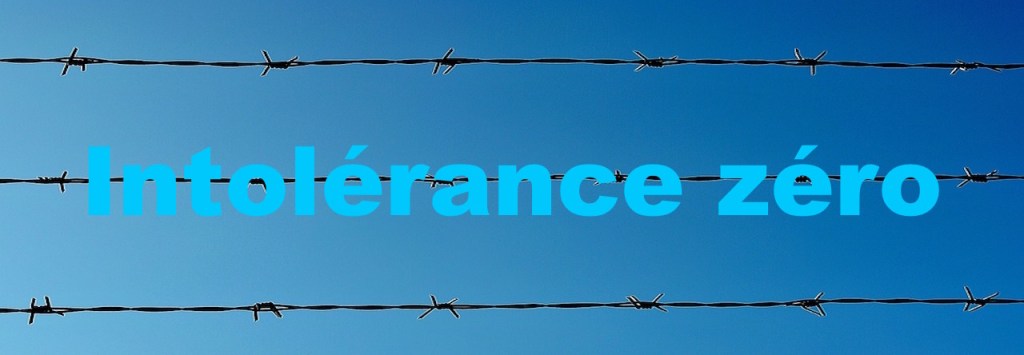 Intolérance zéro?