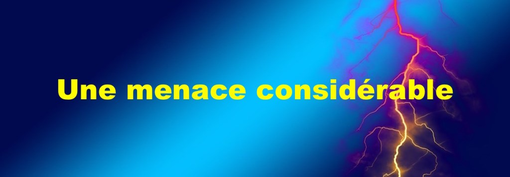 Une menace considérable