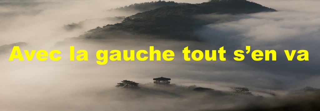 Avec la gauche tout s&rsquo;en&nbsp;va