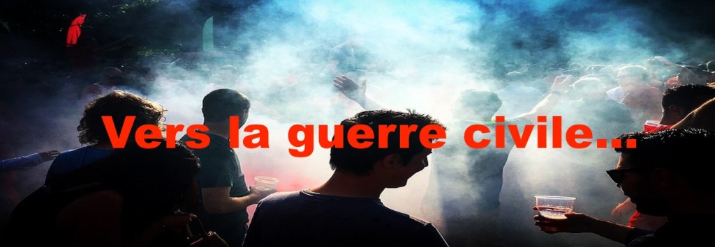 Vers la guerre&nbsp;civile…