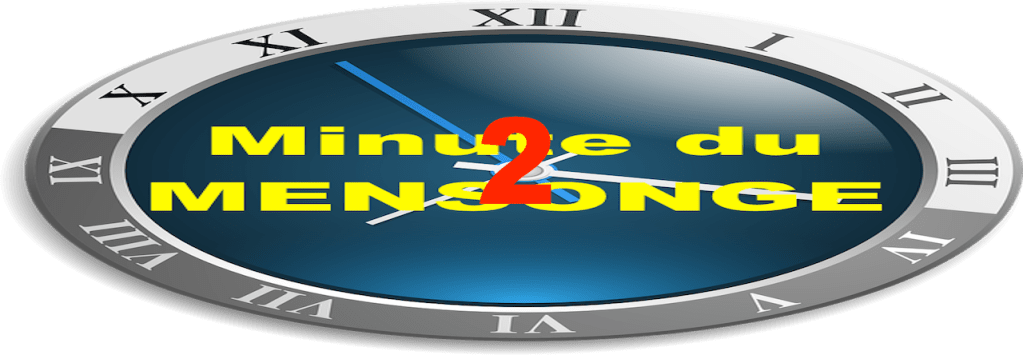 Minute du MENSONGE&nbsp;#2