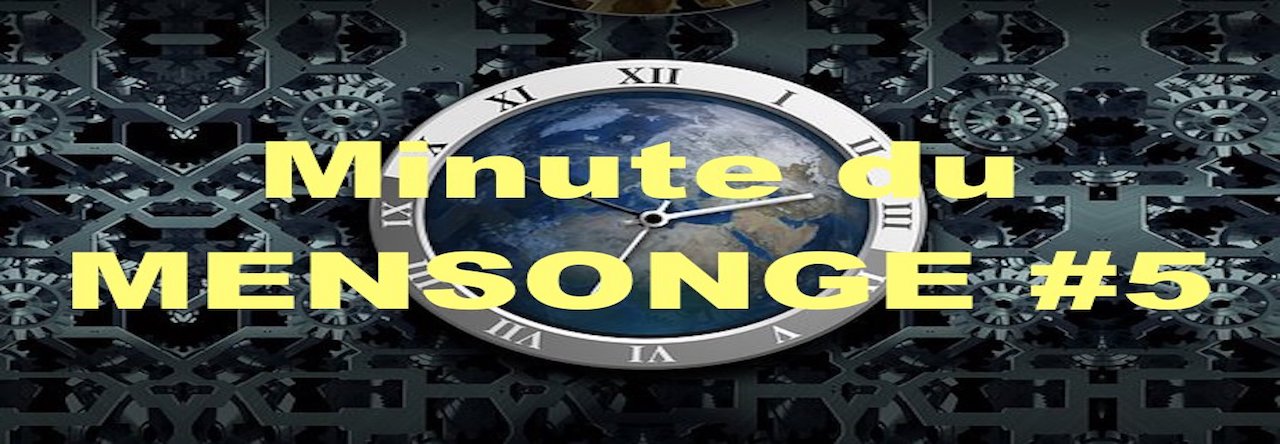 Minute du MENSONGE #5