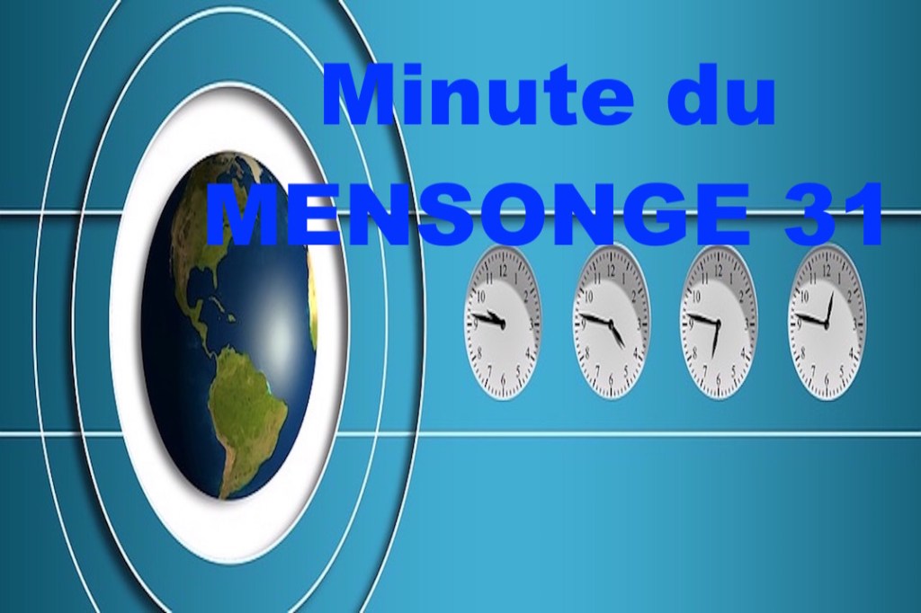 Minute du MENSONGE&nbsp;31