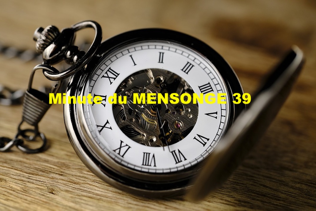 Minute du MENSONGE 39