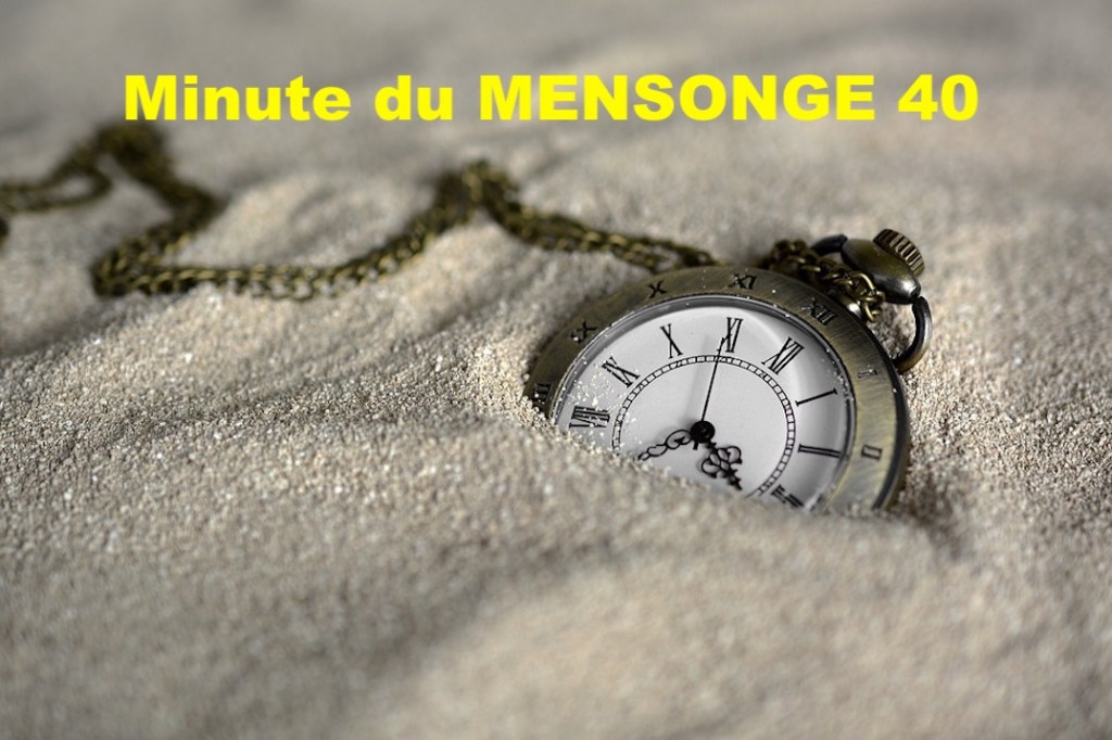 Minute du MENSONGE&nbsp;40