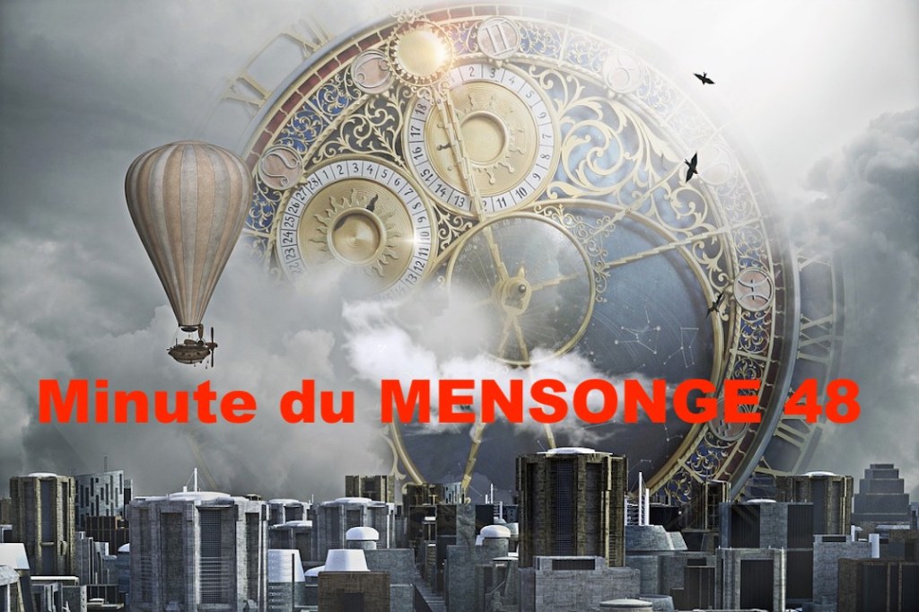 Minute du MENSONGE&nbsp;48