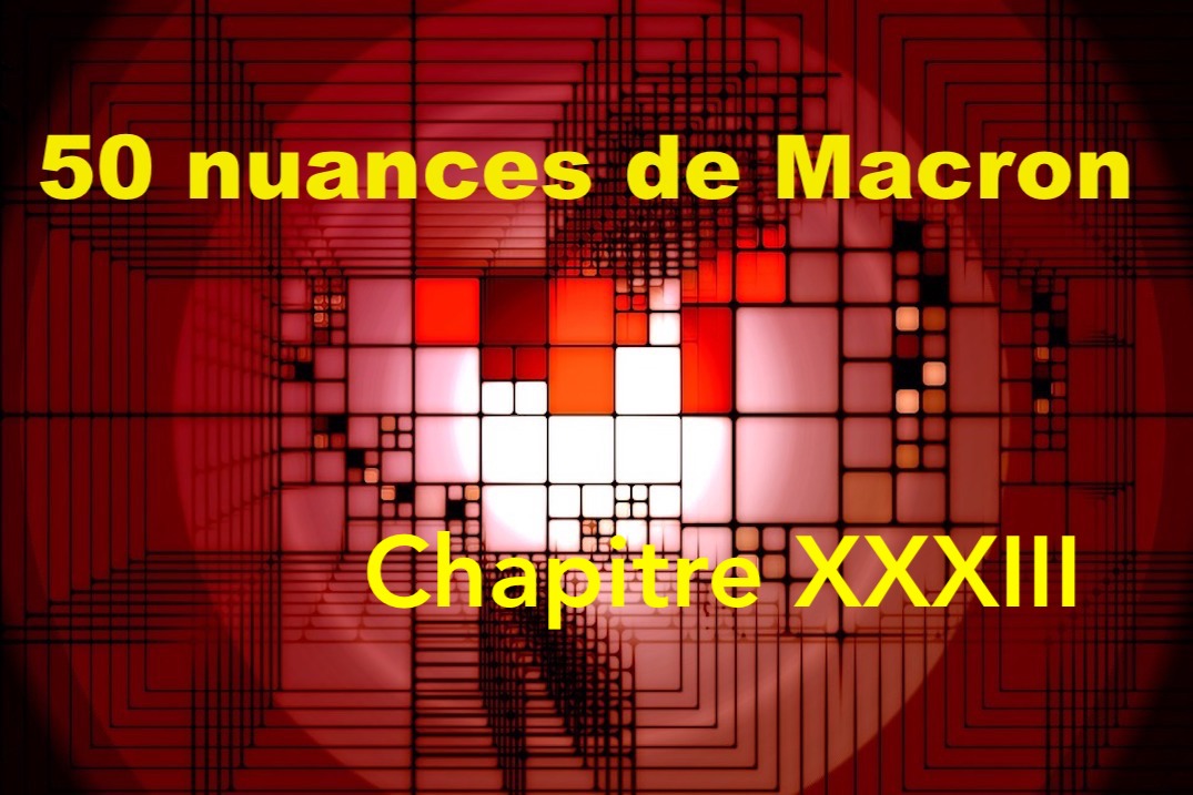 50 nuances de Macron XXXIII