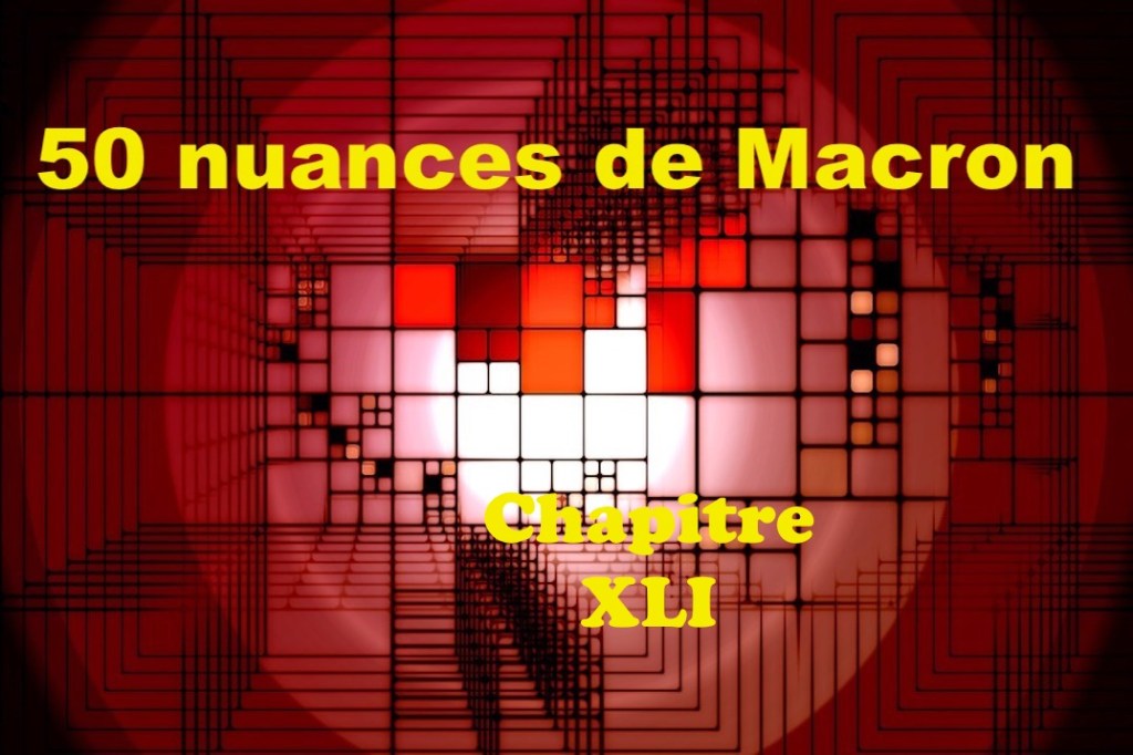 50 nuances de Macron&nbsp;XLI