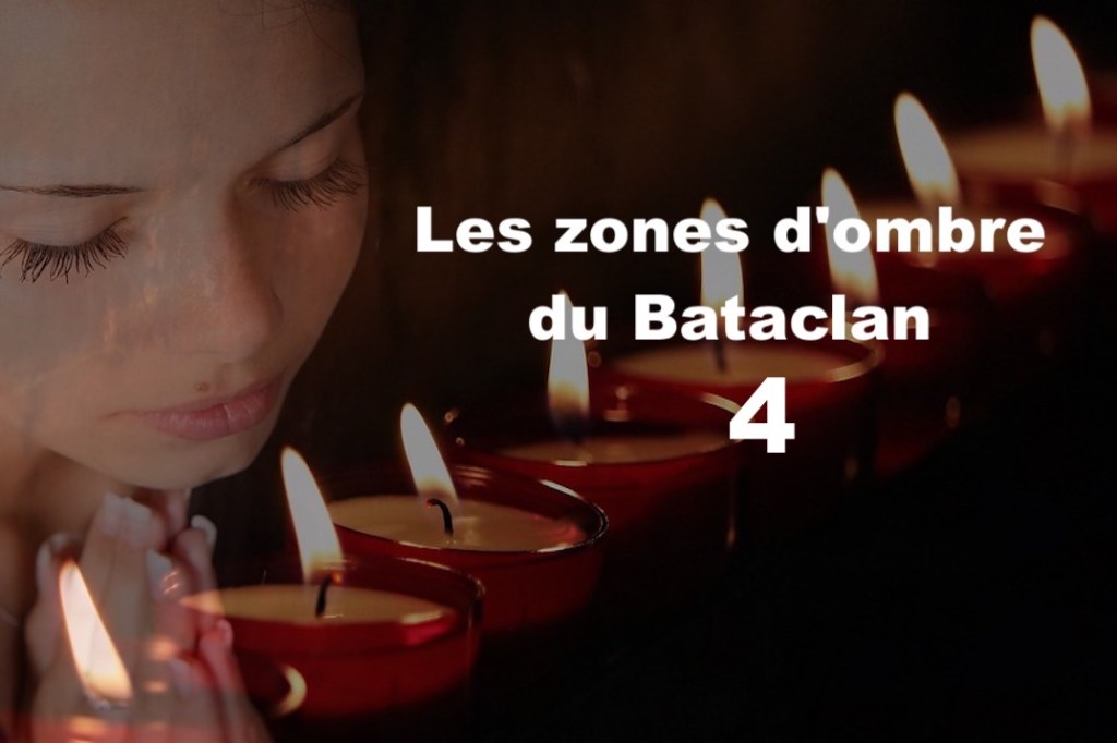 Les zones d&rsquo;ombre du Bataclan&nbsp;4