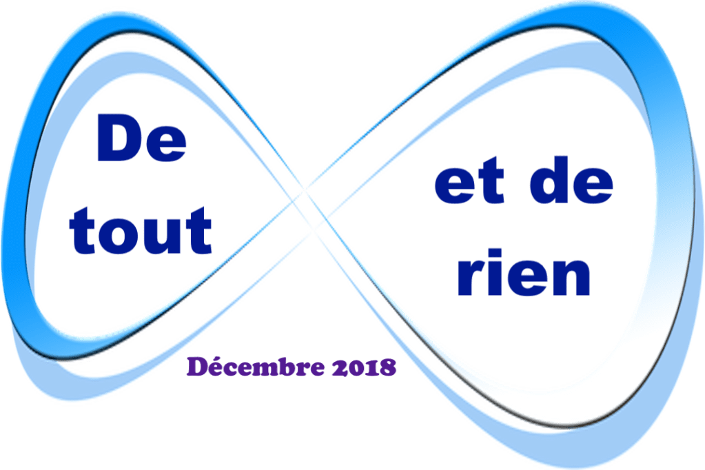 De tout et de rien  – décembre 2018&nbsp;–