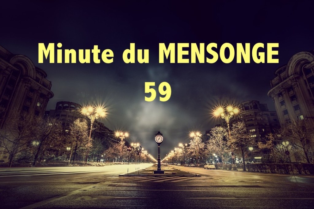 Minute du MENSONGE&nbsp;59