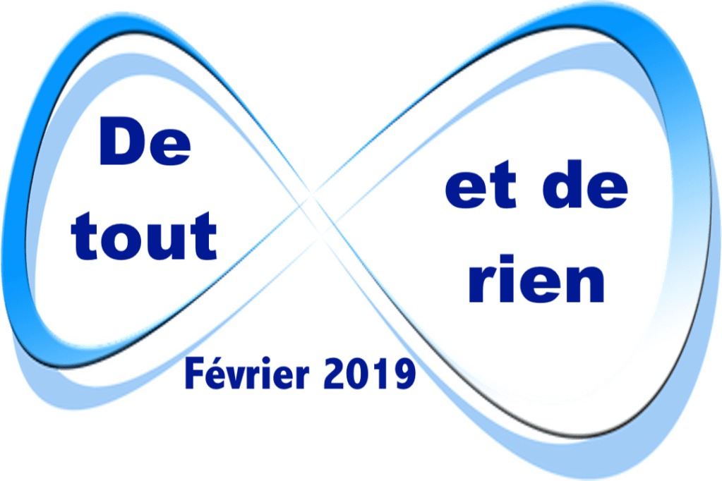 De tout et de rien – février&nbsp;2019