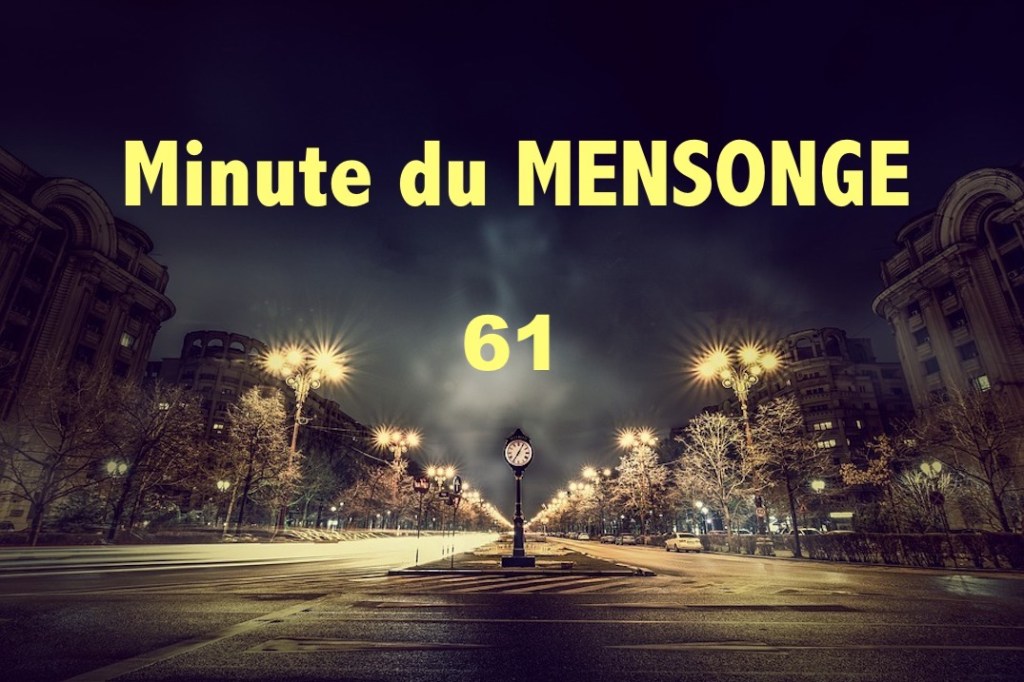 Minute du MENSONGE&nbsp;61