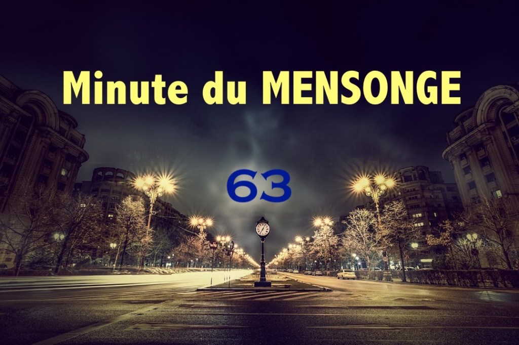 Minute du MENSONGE 63