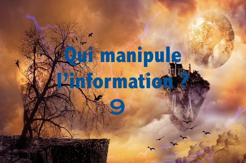 Qui manipule l’information 9 ?
