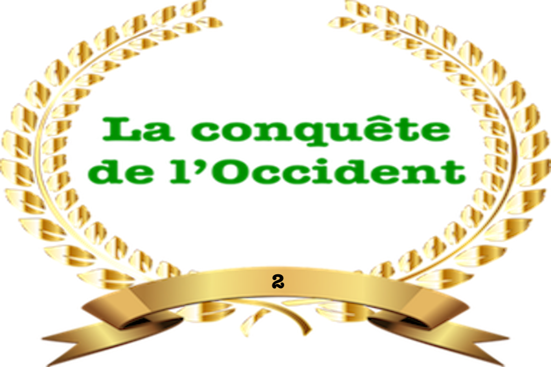 La conquête de l&rsquo;Occident #2