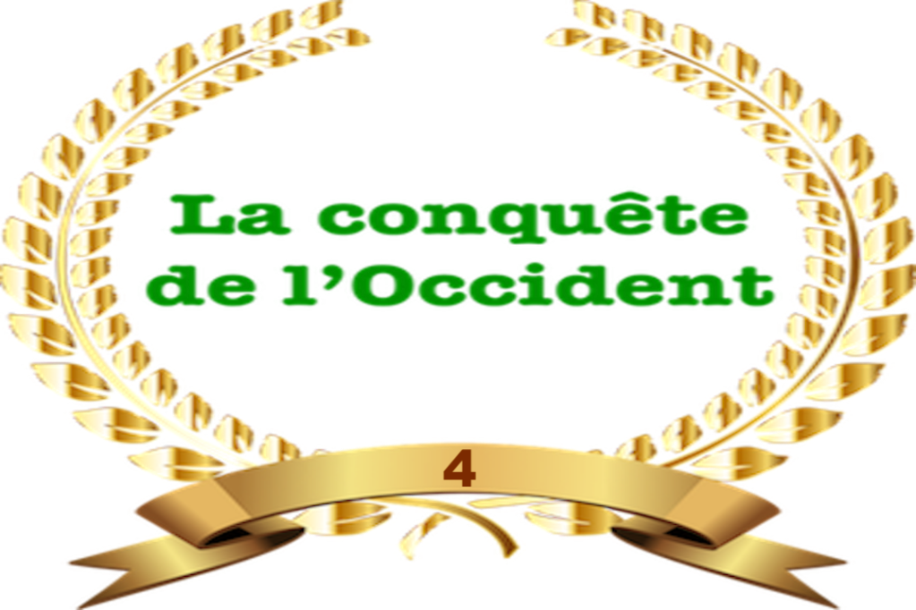 La conquête de l&rsquo;Occident #4