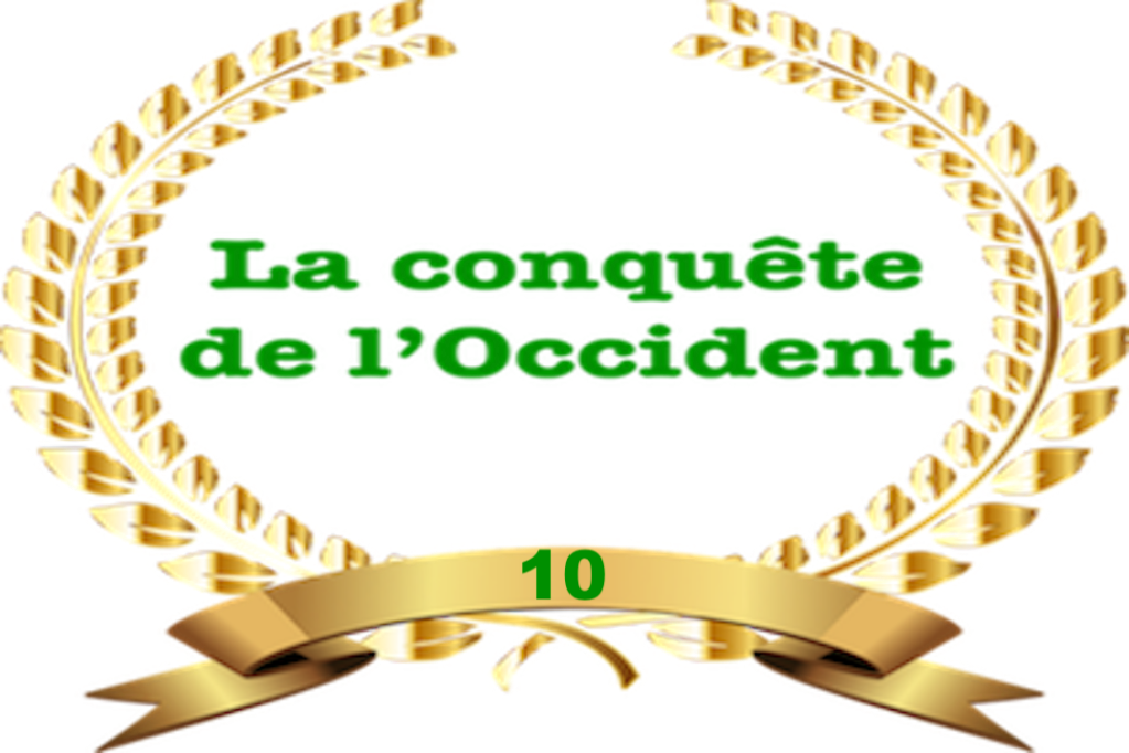 La conquête de l&rsquo;Occident #10