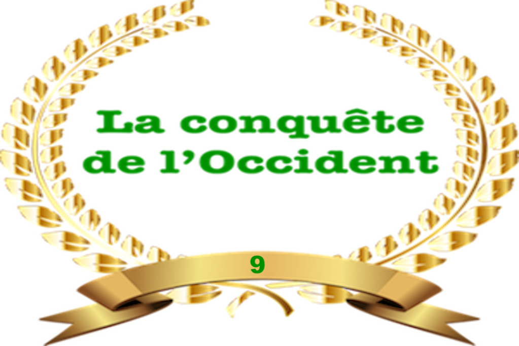 La conquête de l&rsquo;Occident #9