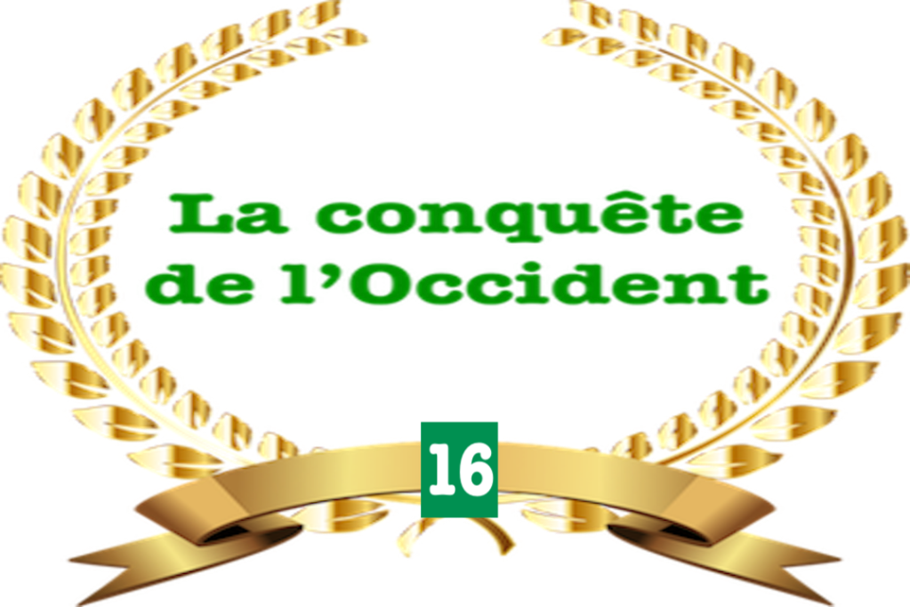 La conquête de l&rsquo;Occident #16