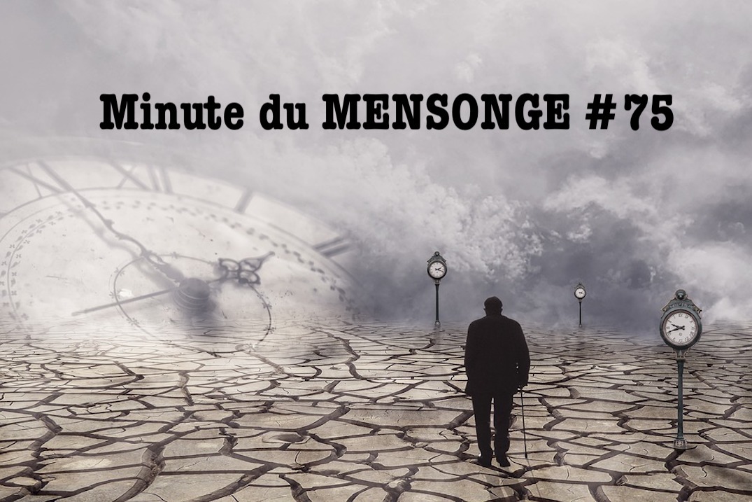 Minute du MENSONGE 75