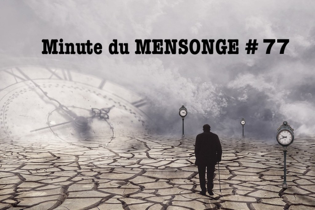 Minute du MENSONGE&nbsp;77