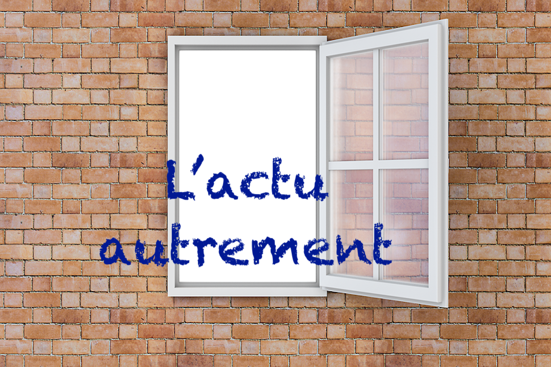 L&rsquo;actu autrement