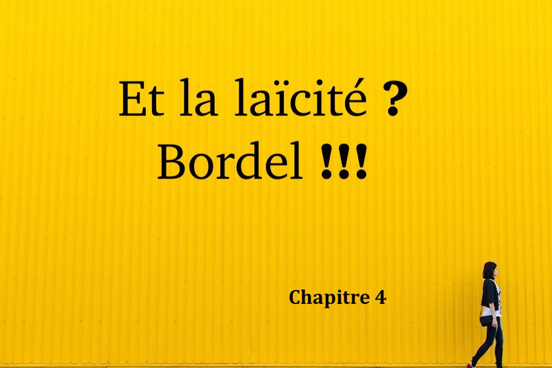 Et la laïcité ? Bordel !!! 4