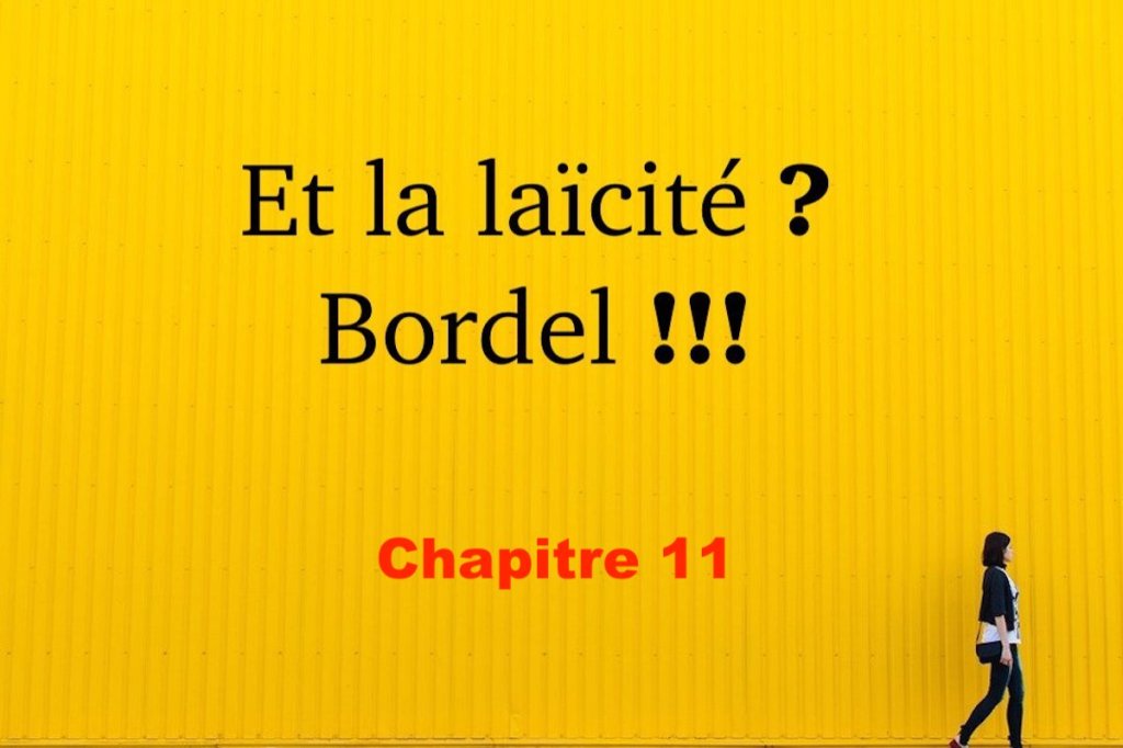 Et la laïcité ? Bordel !!! #11