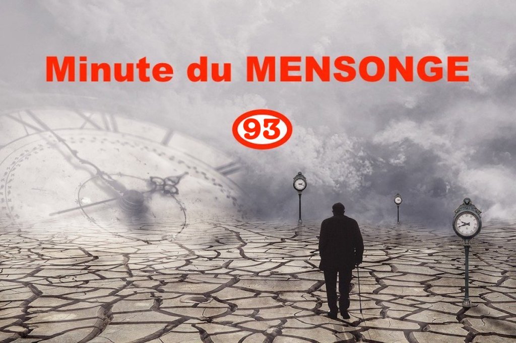 Minute du MENSONGE&nbsp;93