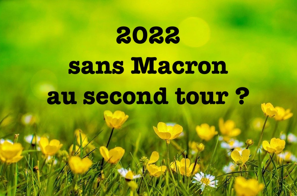2022 SANS MACRON AU SECOND TOUR ?