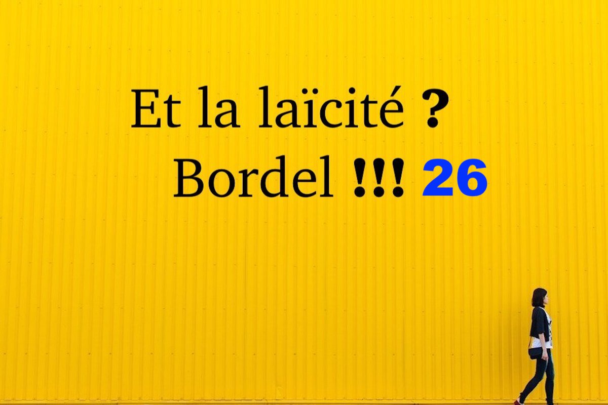 Et la laïcité ? Bordel !!! #26