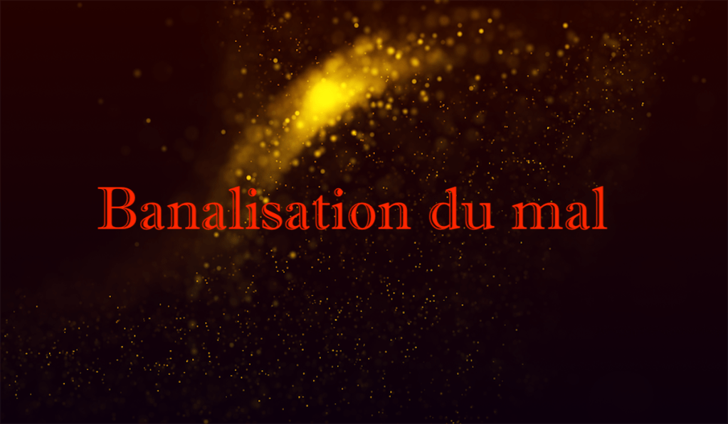 Banalisation du mal