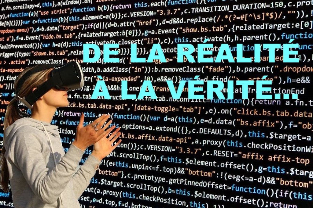 De la réalité à la&nbsp;vérité…