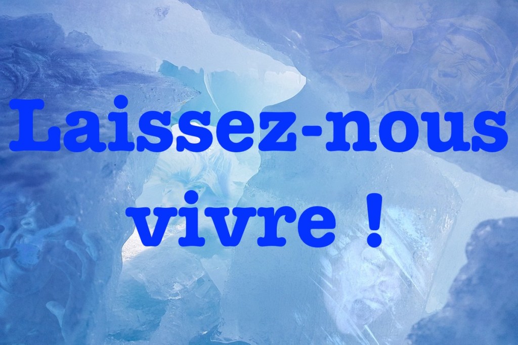 Laissez-nous vivre !