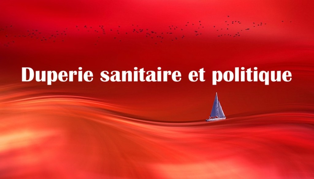 Duperie sanitaire et politique