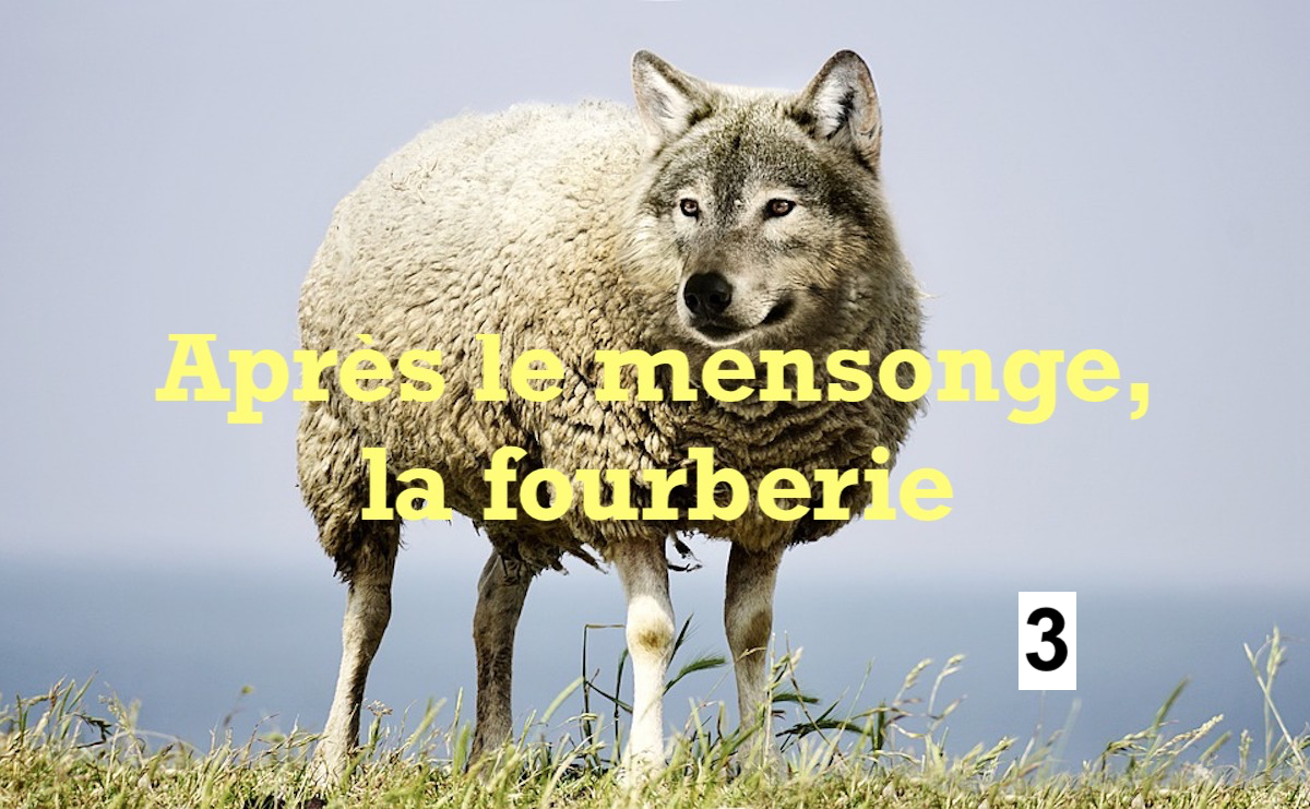 Après le mensonge, la fourberie #3