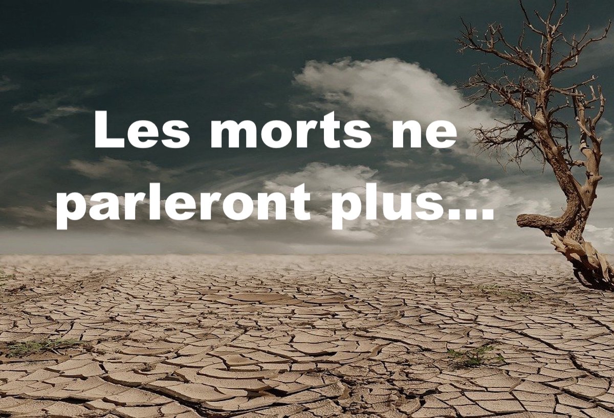 Les morts ne parleront plus…