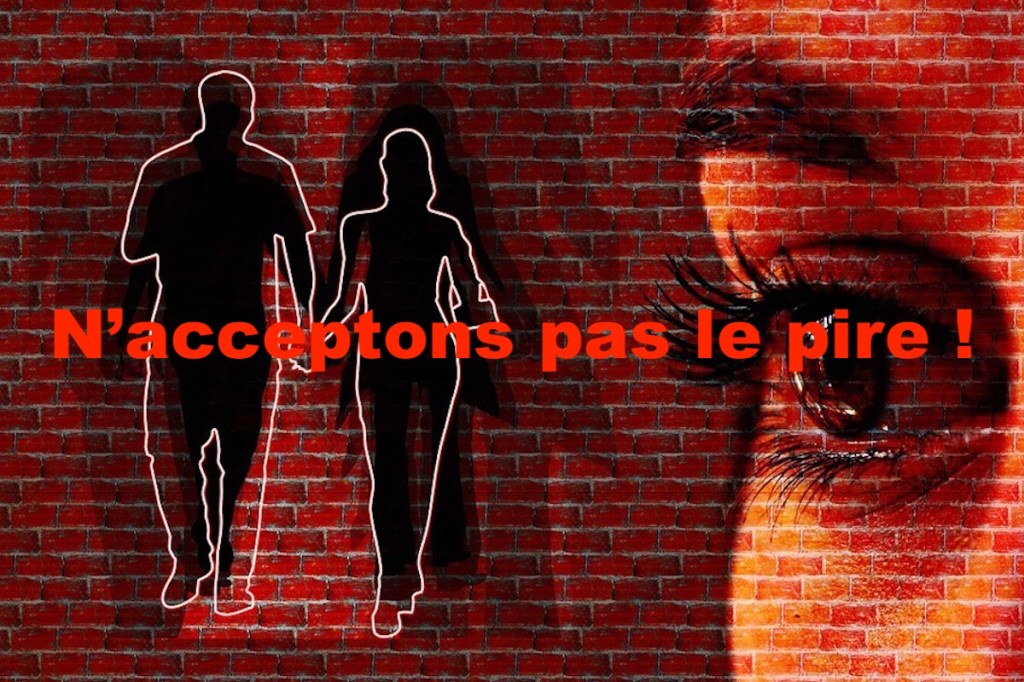 N&rsquo;acceptons pas le pire&nbsp;!