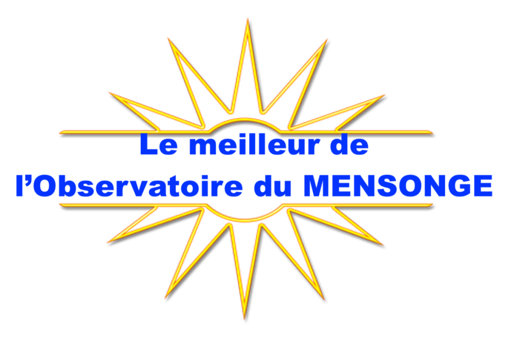 Le meilleur de l&rsquo;Observatoire du&nbsp;MENSONGE
