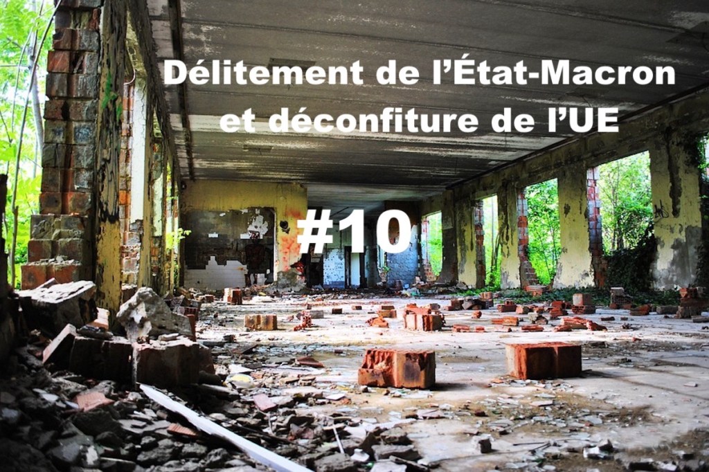 Délitement de l’État-Macron et déconfiture de l’UE&nbsp;#10
