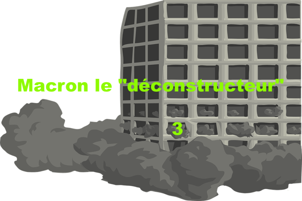 Macron le &laquo;&nbsp;déconstructeur&nbsp;&raquo; #3