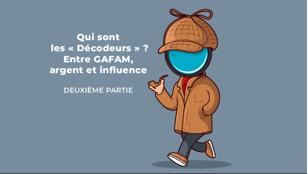 Qui sont les « Décodeurs » ? (2ème&nbsp;partie)