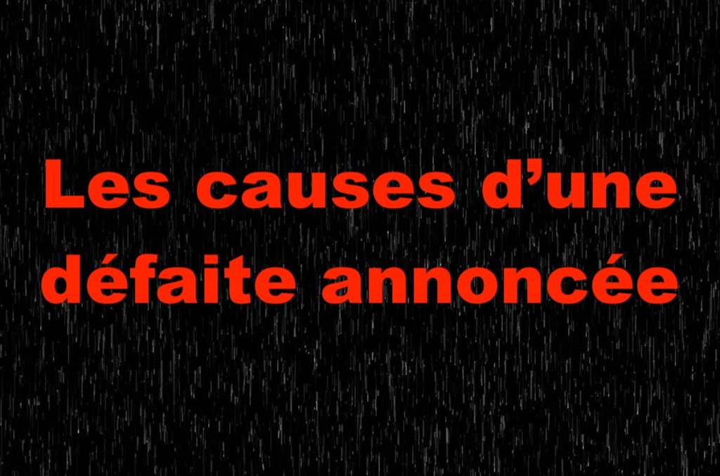 Les causes d&rsquo;une défaite&nbsp;annoncée