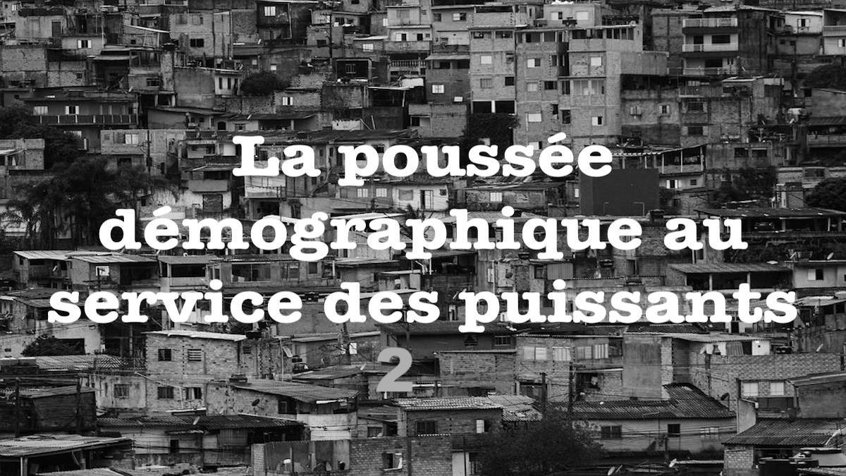 La poussée démographique au service des puissants 2