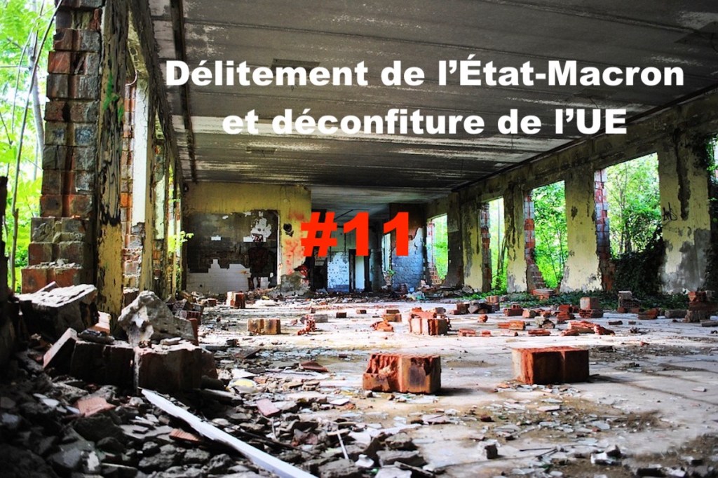 Délitement de l’État-Macron et déconfiture de l’UE&nbsp;#11